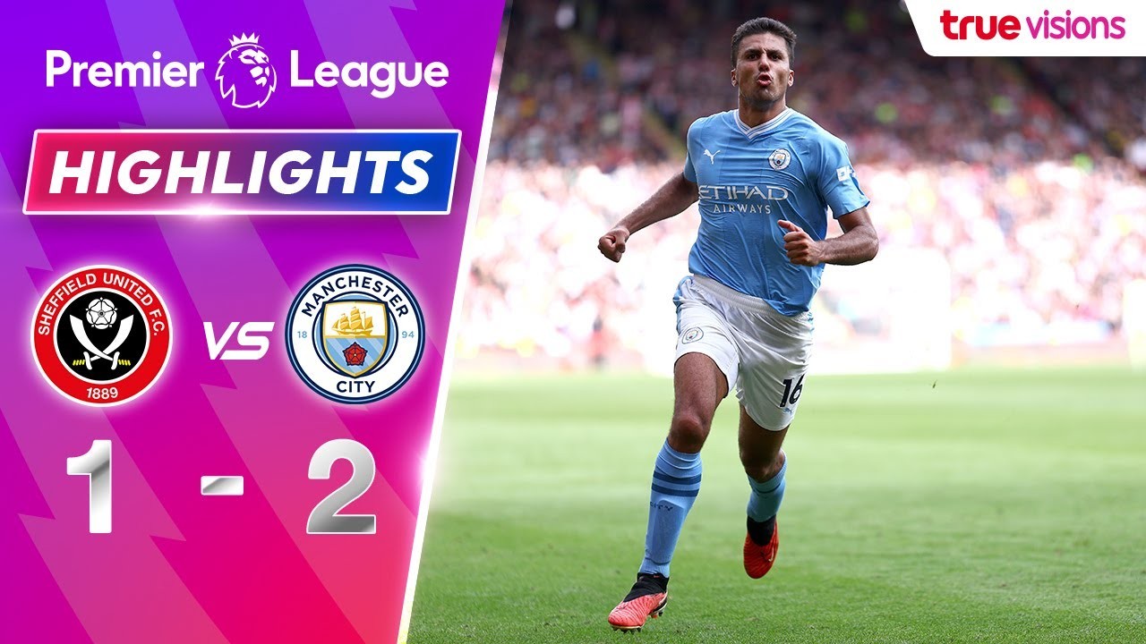 #ไฮไลท์ฟุตบอล [ เชฟฟิลด์ ยูไนเต็ด 1 - 2 แมนเชสเตอร์ ซิตี้ ] พรีเมียร์ลีก อังกฤษ 2023