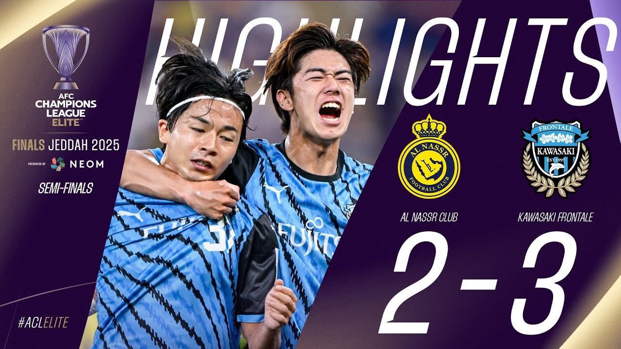 #ไฮไลท์ฟุตบอล [ อัล นาสเซอร์ 2 - 3 คาวาซากิ ฟรอนตาเล่ ] เอเอฟซี แชมเปี้ยนส์ ลีก อีลิท (รอบรองชนะเลิศ) 2025/1.5.68